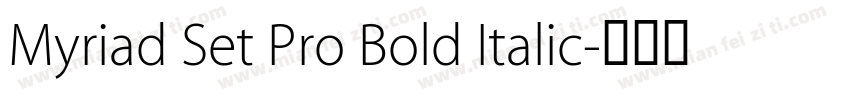 Myriad Set Pro Bold Italic字体转换
